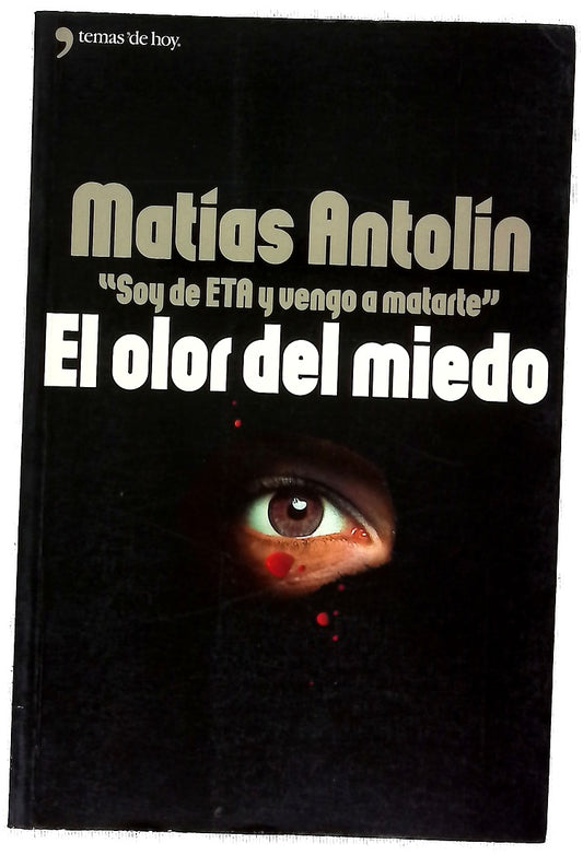 El olor del miedo soy de ETA y vengo a matarte