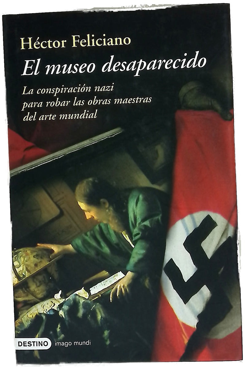 El museo desaparecido la conspiración nazi para robar las obras maestras del arte mundial