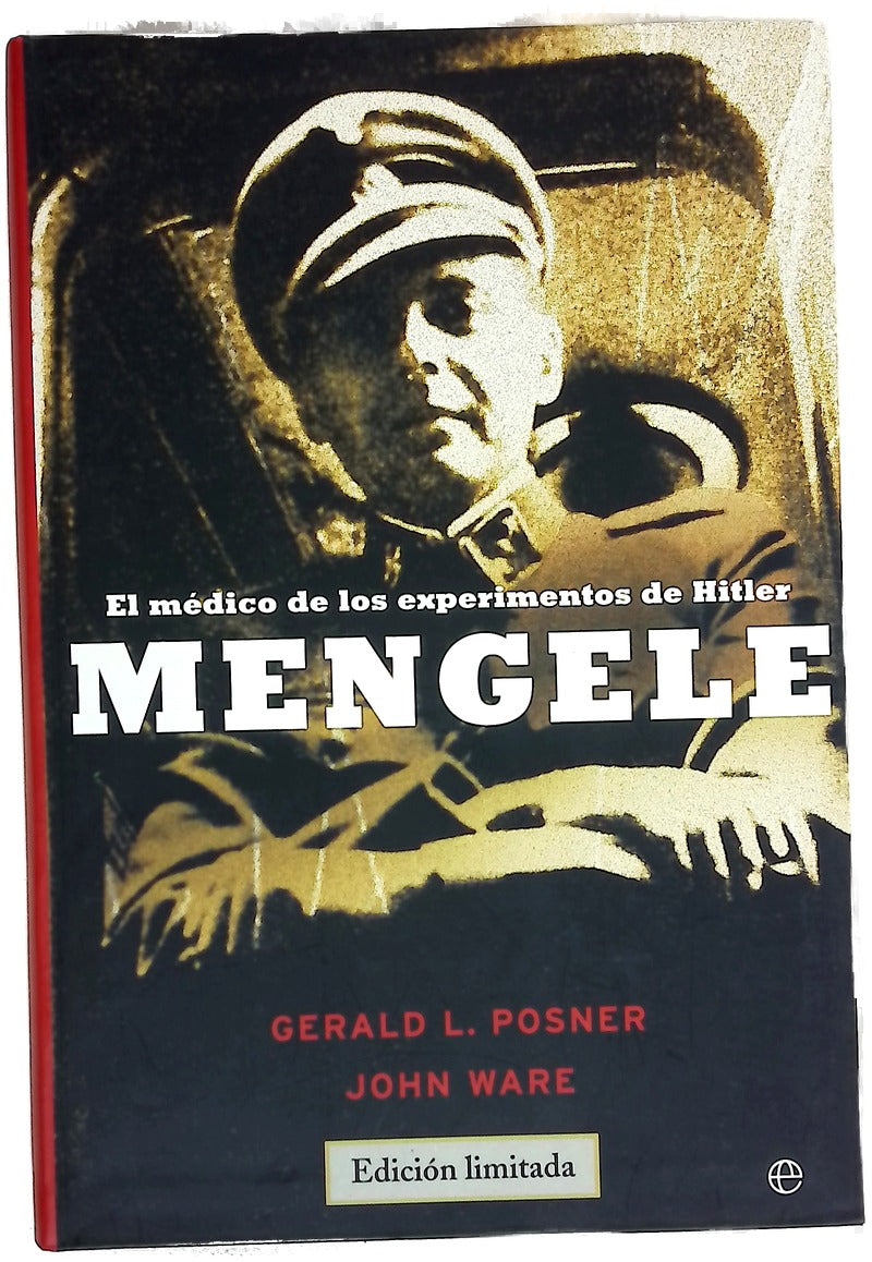 MENGELE : EL MEDICO DE LOS EXPERIMENTOS DE HITLER.