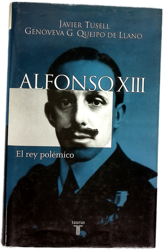 Alfonso XIII el rey polémico