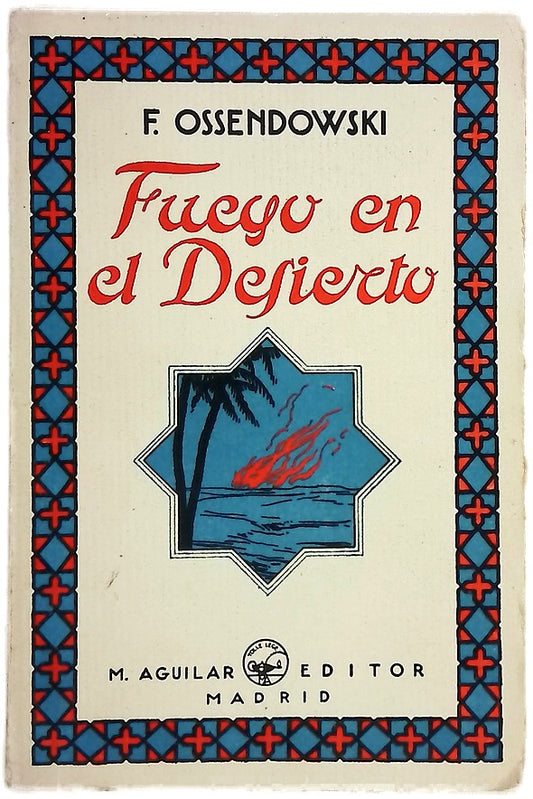 Fuego en el desierto relato de un viaje por Marruecos