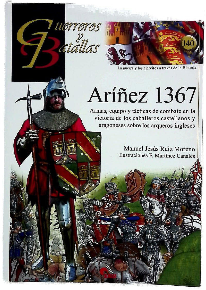 Aríñez 1367 : armas, equipo y tácticas de combate en la victoria de los caballeros castellanos y aragoneses sobre los arqueros ingleses