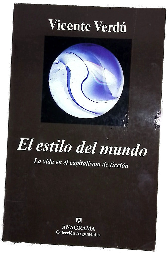 El estilo del mundo la vida en el capitalismo de ficción