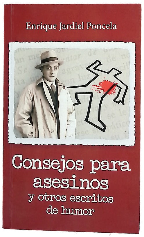 Consejos para asesinos : y otros escritos de humor