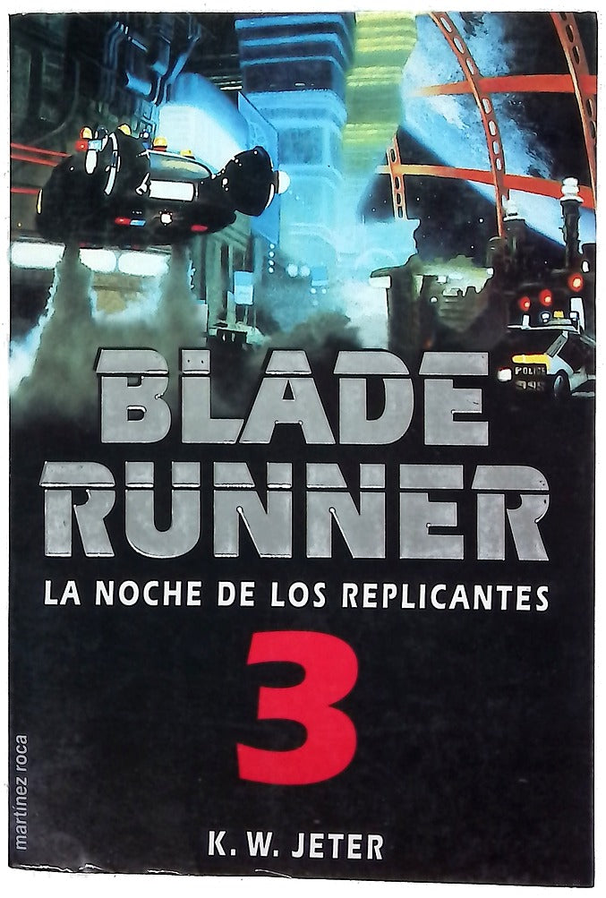Blade Runner 3 la noche de los replicantes