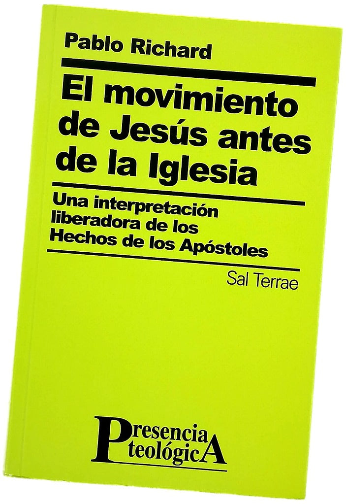 El movimiento de Jesús antes de la Iglesia una interpretación liberadora de los Hechos de los Apóstoles