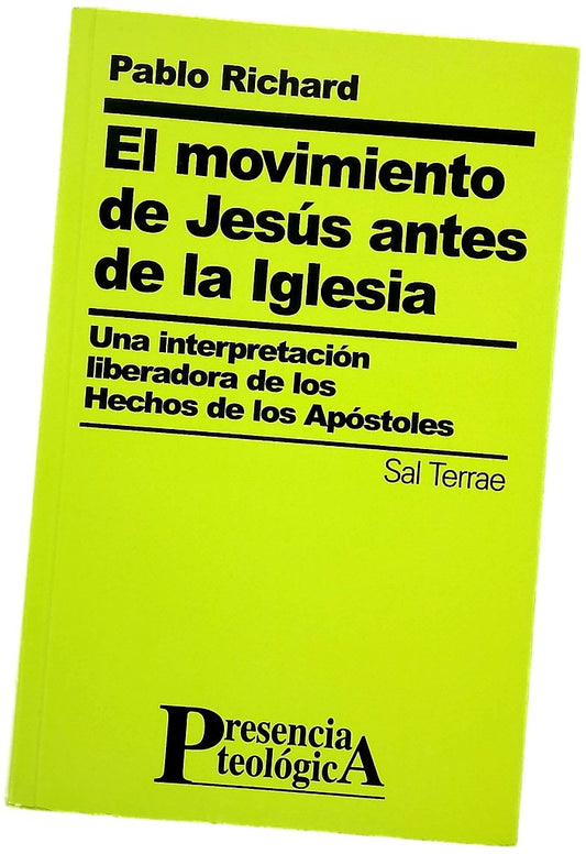 El movimiento de Jesús antes de la Iglesia una interpretación liberadora de los Hechos de los Apóstoles