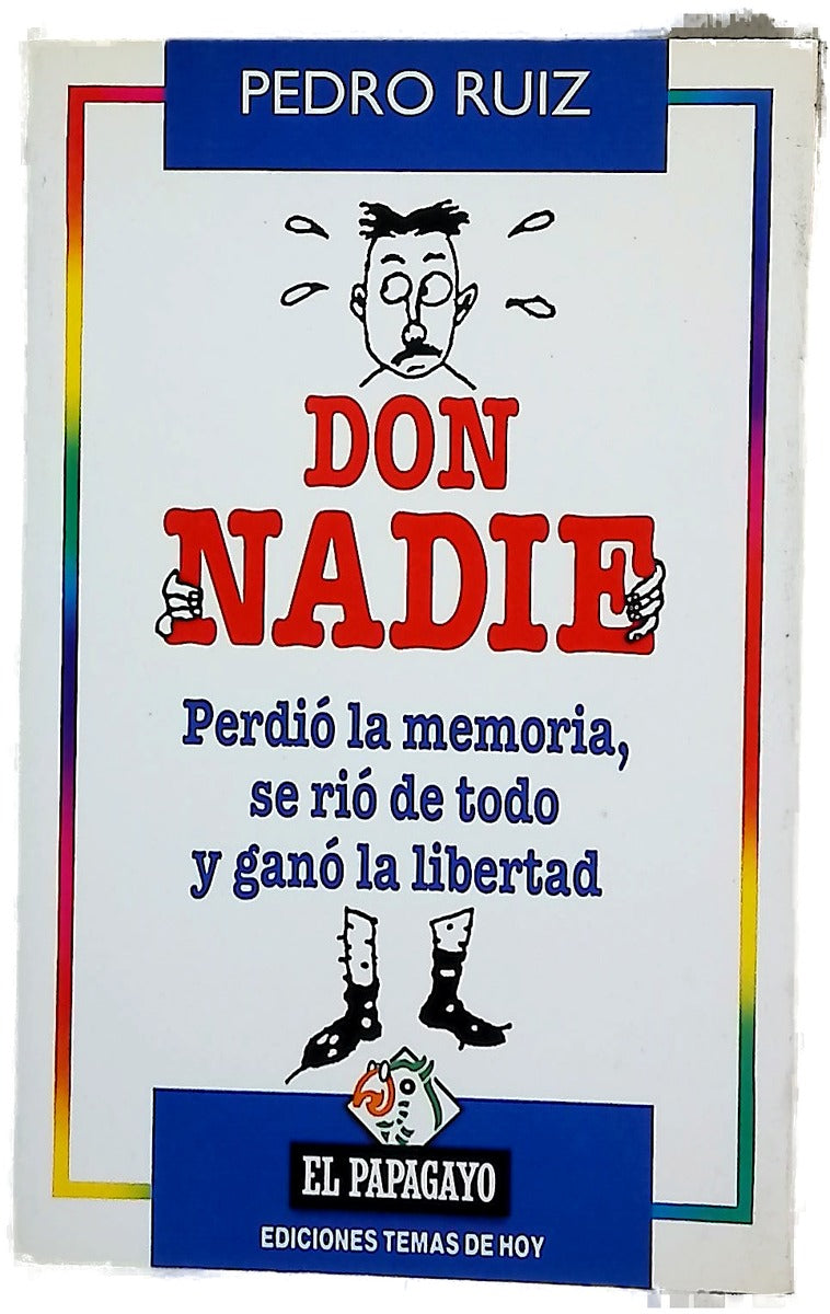 Don nadie perdió la memoria, se rió de todo y ganó la libertad