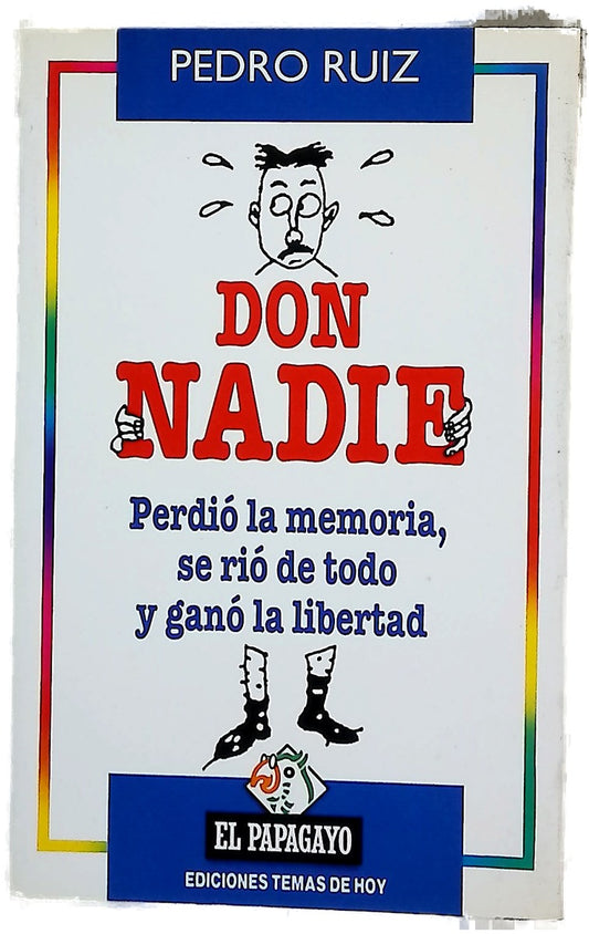 Don nadie perdió la memoria, se rió de todo y ganó la libertad