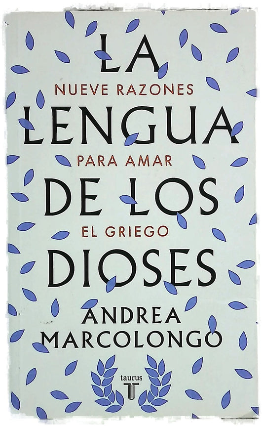 La lengua de los dioses : nueve razones para amar el griego
