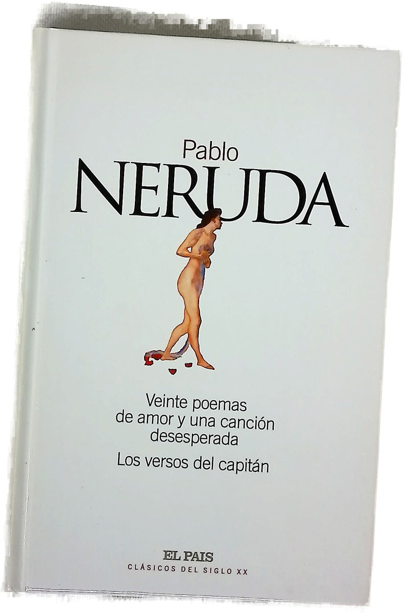 Veinte poemas de amor y una canción desesperada Los versos del capitán