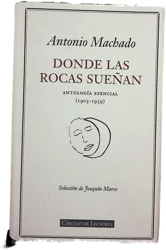 Donde las rocas sueñan antología esencial (1903-1939)