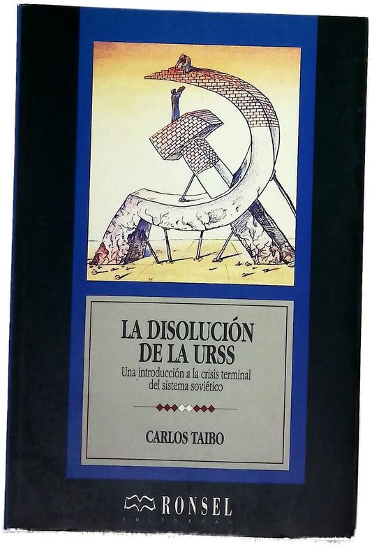 La disolución de la URSS una introducción a la crisis terminal del sistema soviético