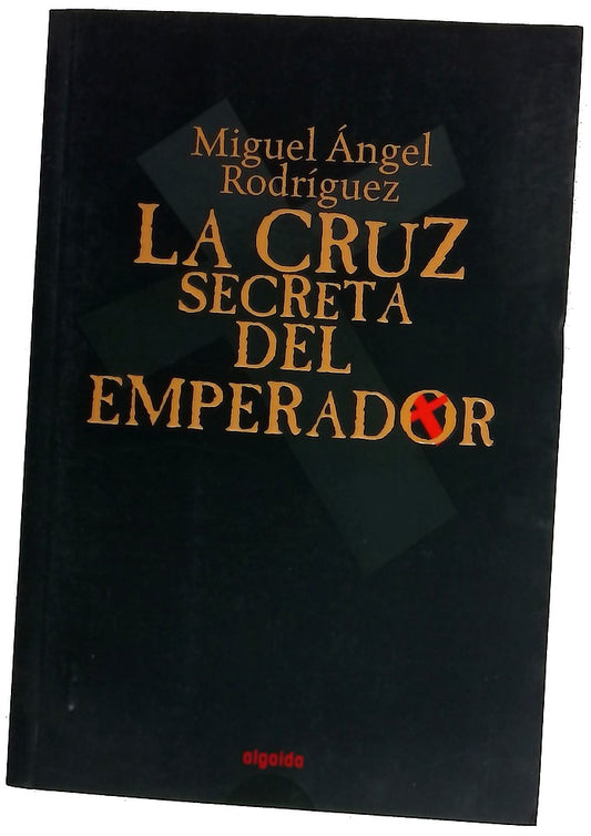 La cruz secreta del emperador e relato de lamilagrosa experiençia del paje Rodrigo de Floranes q. tuvo con el maestro Alonso de Berruguete