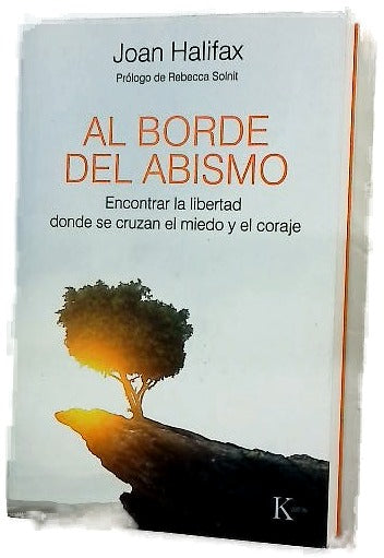 Al borde del abismo : encontrar la libertad donde se cruzan el miedo y el coraje