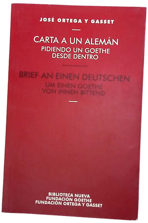 Carta a un alemán pidiendo un  Goethe desde dentro = Brief an einen Deutschen : um einen Goethe von innen bittend