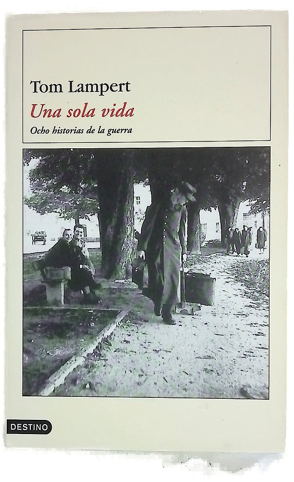 Una sola vida ocho historias de la guerra