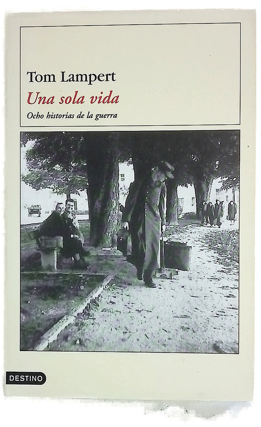 Una sola vida ocho historias de la guerra