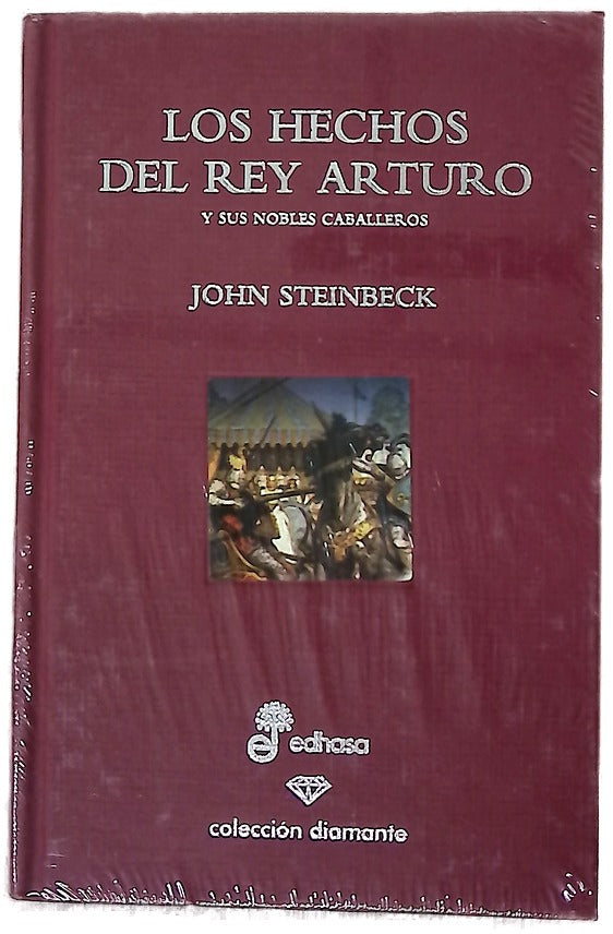 Los hechos del rey Arturo y sus nobles caballeros según la obra de Sir Thomas Malory y otras fuentes