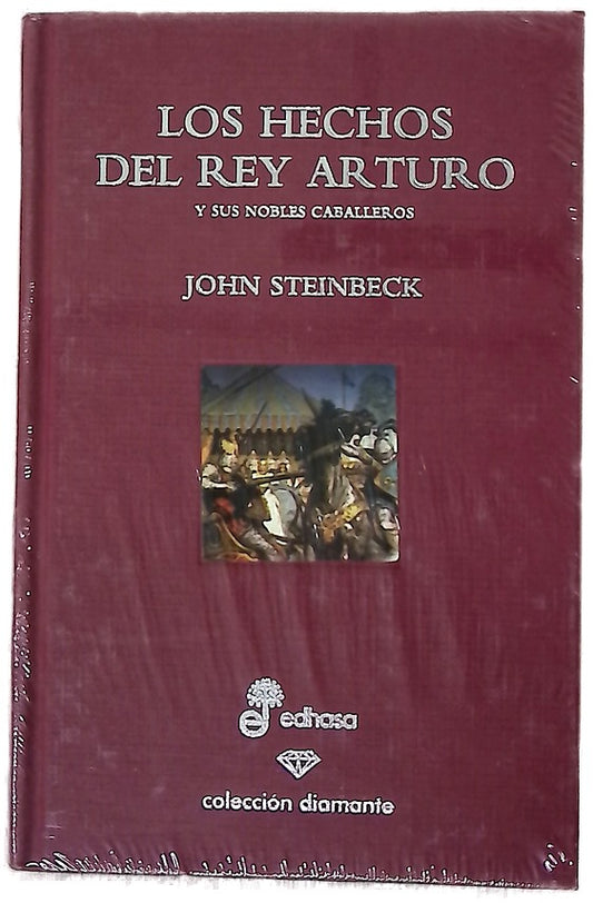 Los hechos del rey Arturo y sus nobles caballeros según la obra de Sir Thomas Malory y otras fuentes