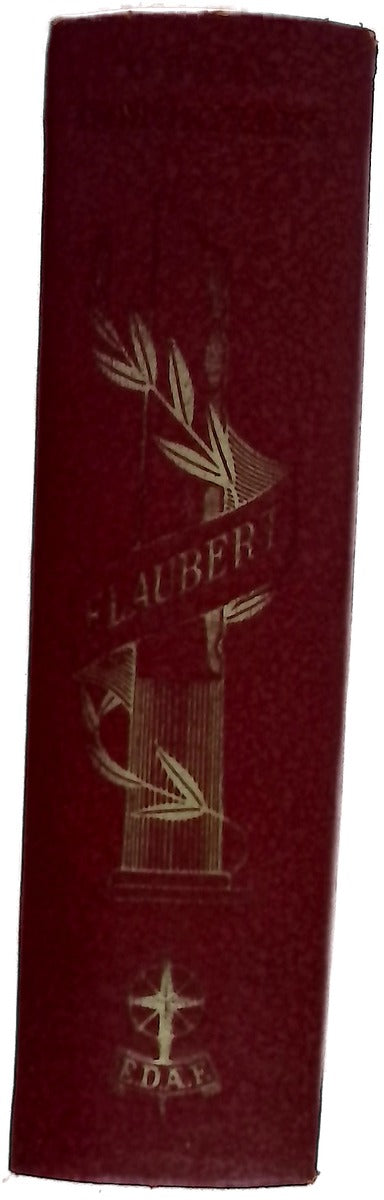 La educacion sentimental Madame Bovary Salambó, Las tentaciones de San Antonio Un corazon sencillo. La leyenda de San Julián, El hopistalario, Herodias