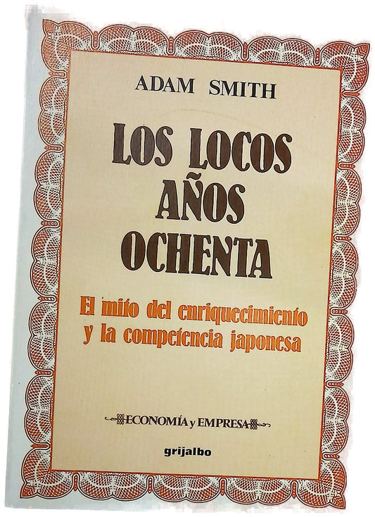 Los locos años ochenta el mito del enriquecimiento y la competencia japonesa