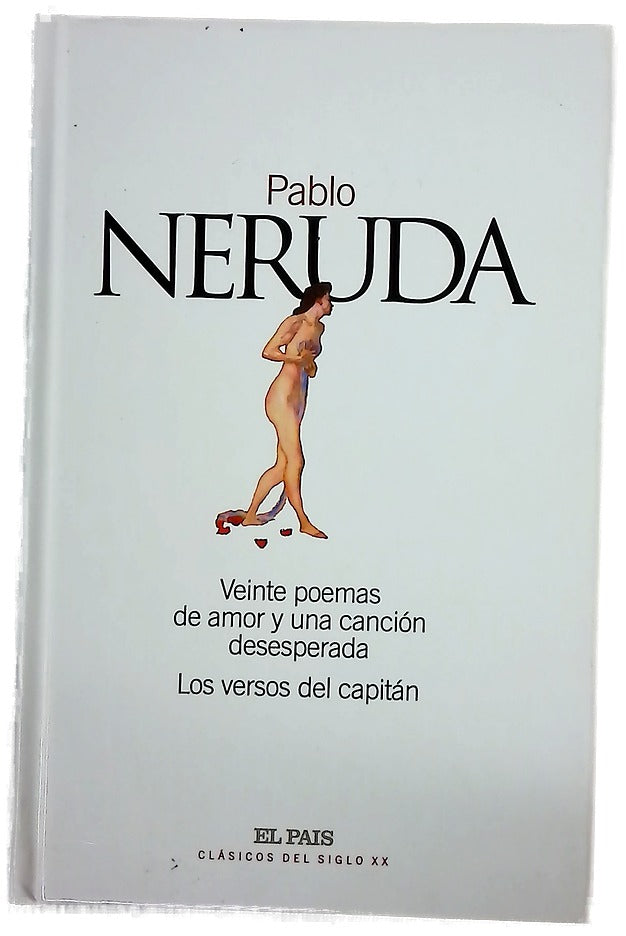 Veinte poemas de amor y una canción desesperada Los versos del capitán