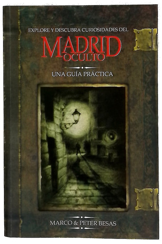 Explore y descubra curiosidades del Madrid oculto una guía práctica