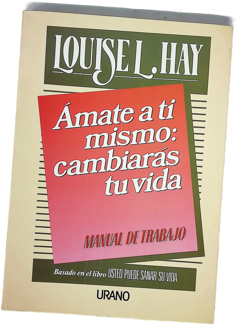Ámate a ti mismo, cambiarás tu vida manual de trabajo