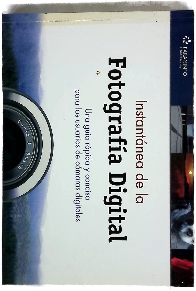 Instantánea de la fotografía digital una guía rápida y concisa para los usuarios de cámaras digitales