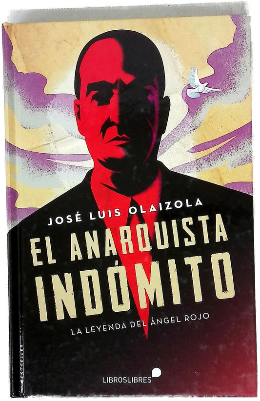 El anarquista indómito : la leyenda del Ángel Rojo