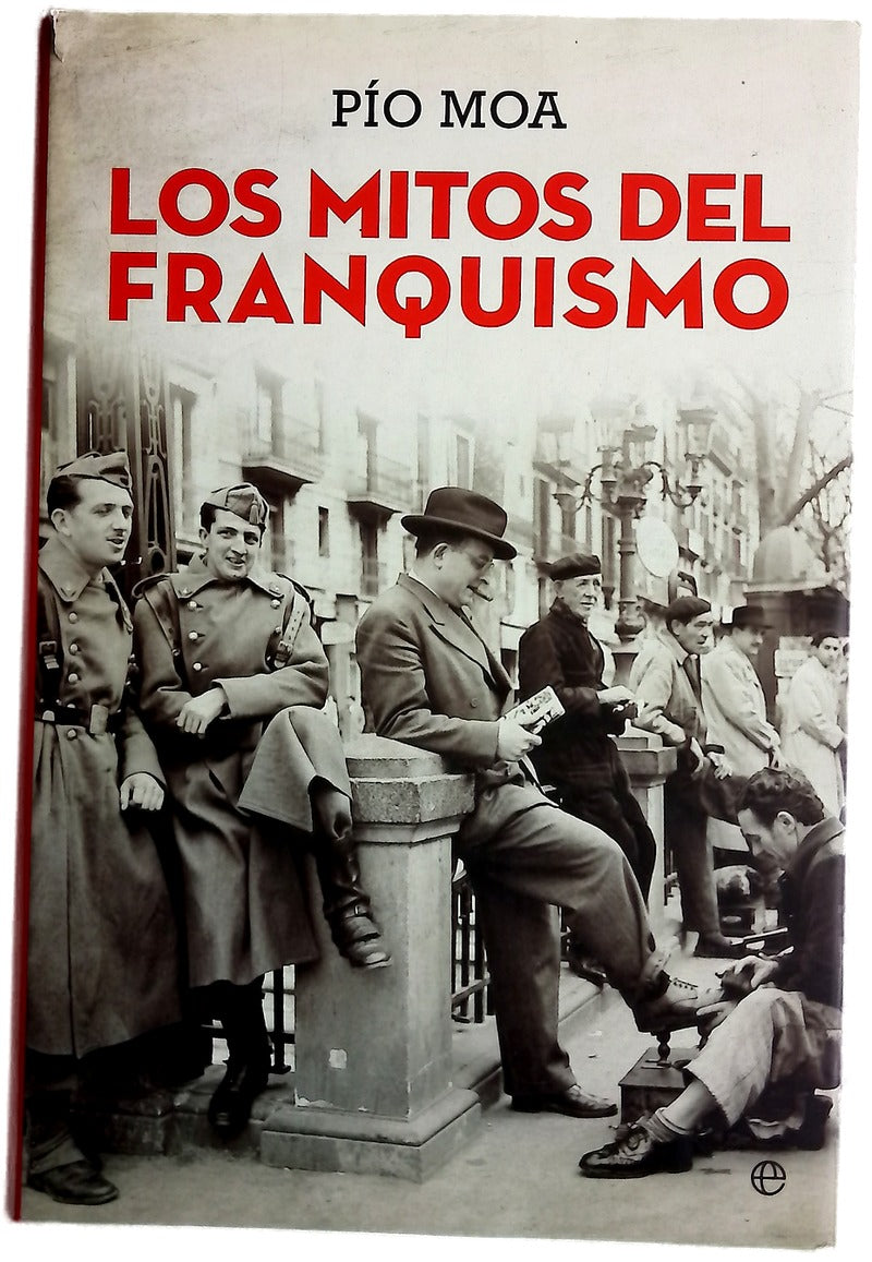 Los mitos del franquismo : una revisión en pronfundidad de una época crucial