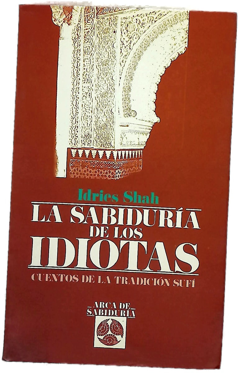 La sabiduría de los idiotas cuentos de la tradición sufí