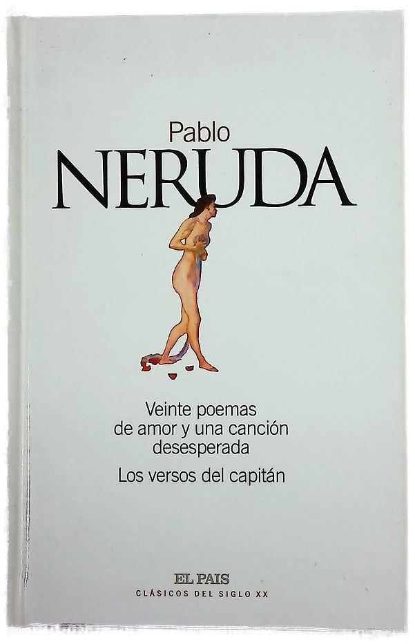 Veinte poemas de amor y una canción desesperada Los versos del capitán