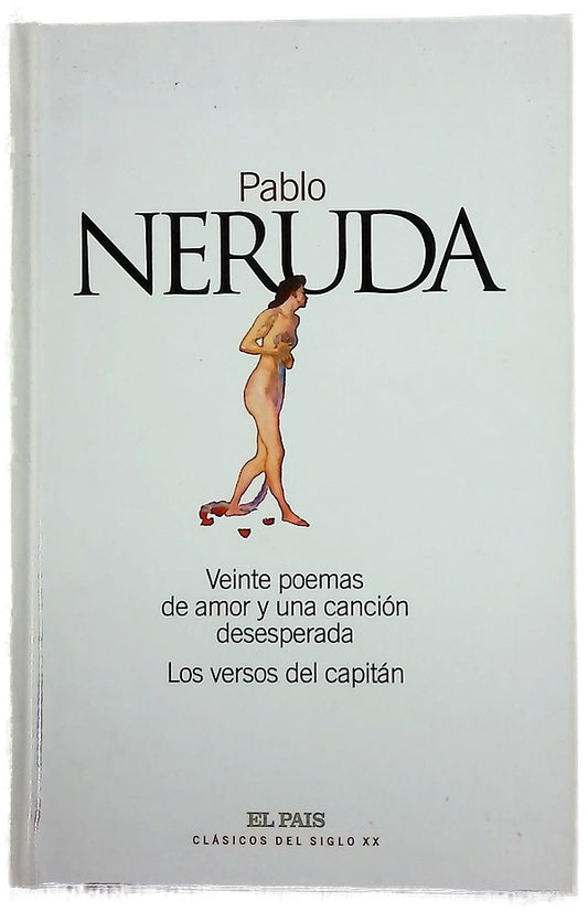 Veinte poemas de amor y una canción desesperada Los versos del capitán