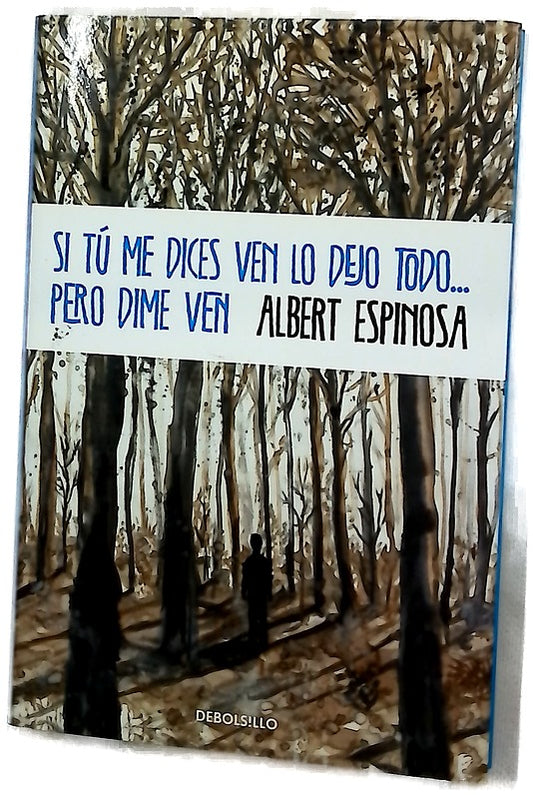 Si tú me dices ven lo dejo todo-- pero dime ven