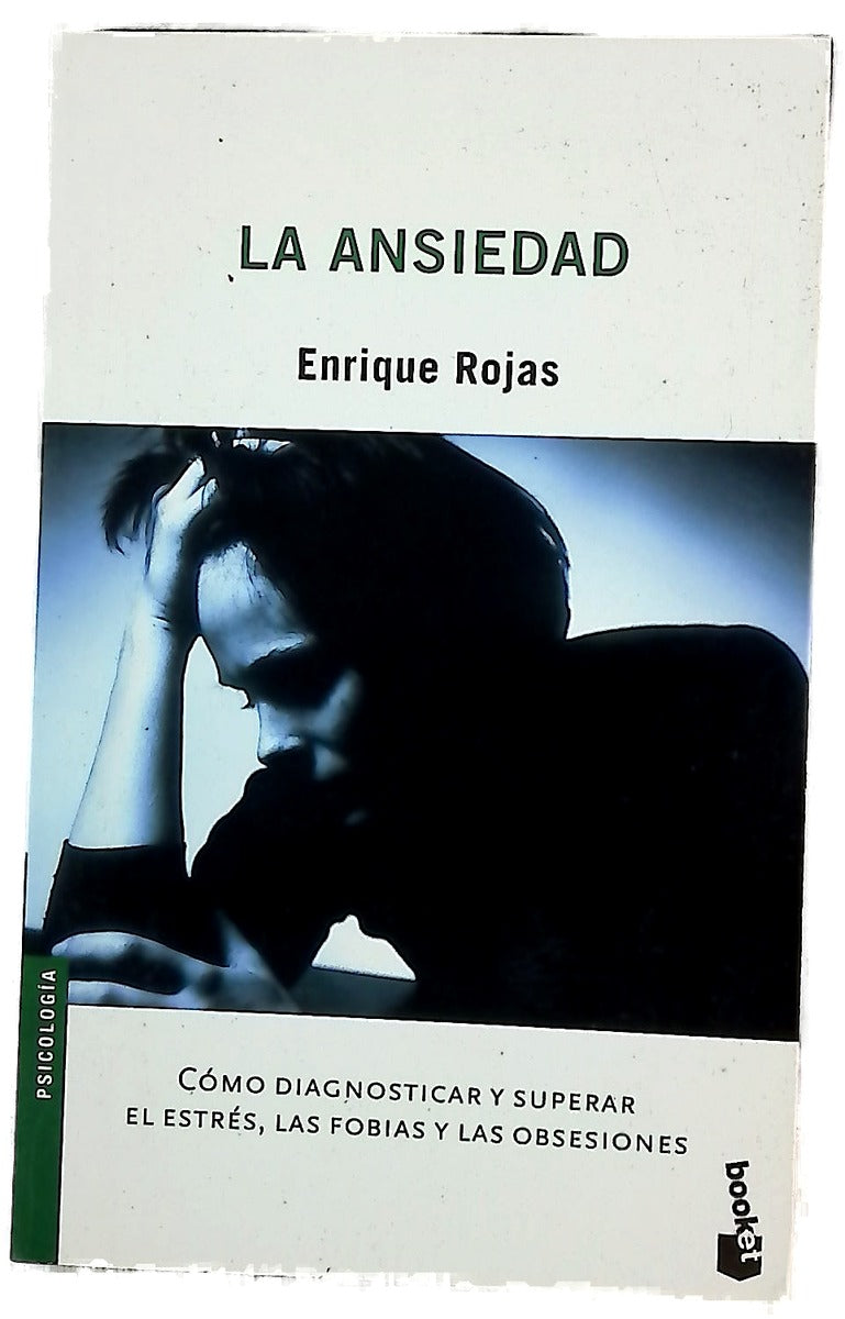 La ansiedad cómo diagnosticar y superar el estrés, las fobias y las obsesiones