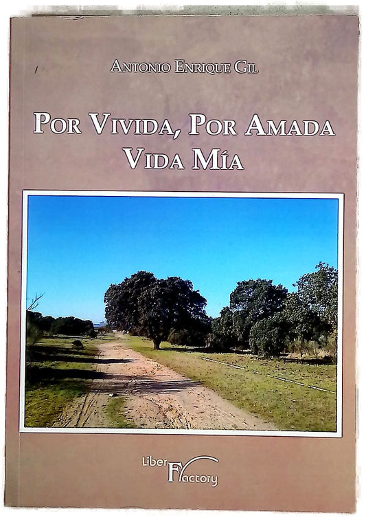 Por vivida, por amada vida mía