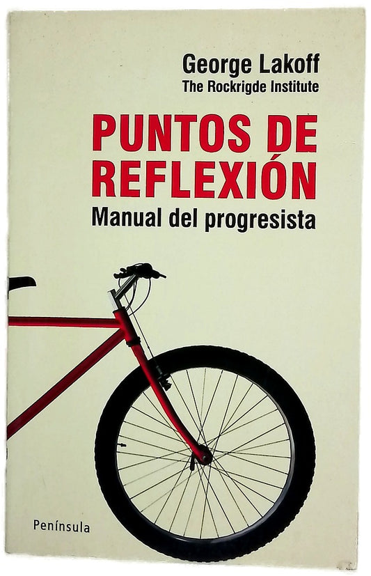Puntos de reflexión manual del progresista : cómo transmitir los valores [y] la visión progresista estadounidense