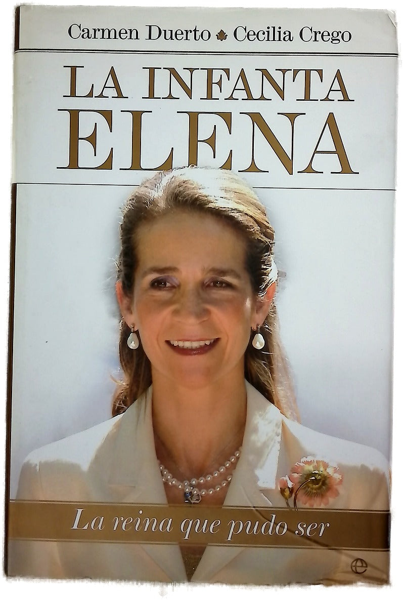 La Infanta Elena la reina que pudo ser