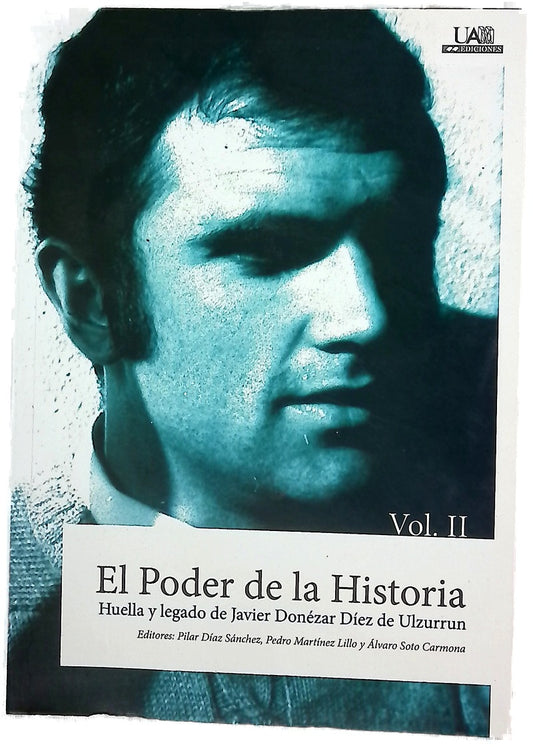 El poder de la historia : huella y legado de Javier Mª Donézar Díez de Ulzurrun