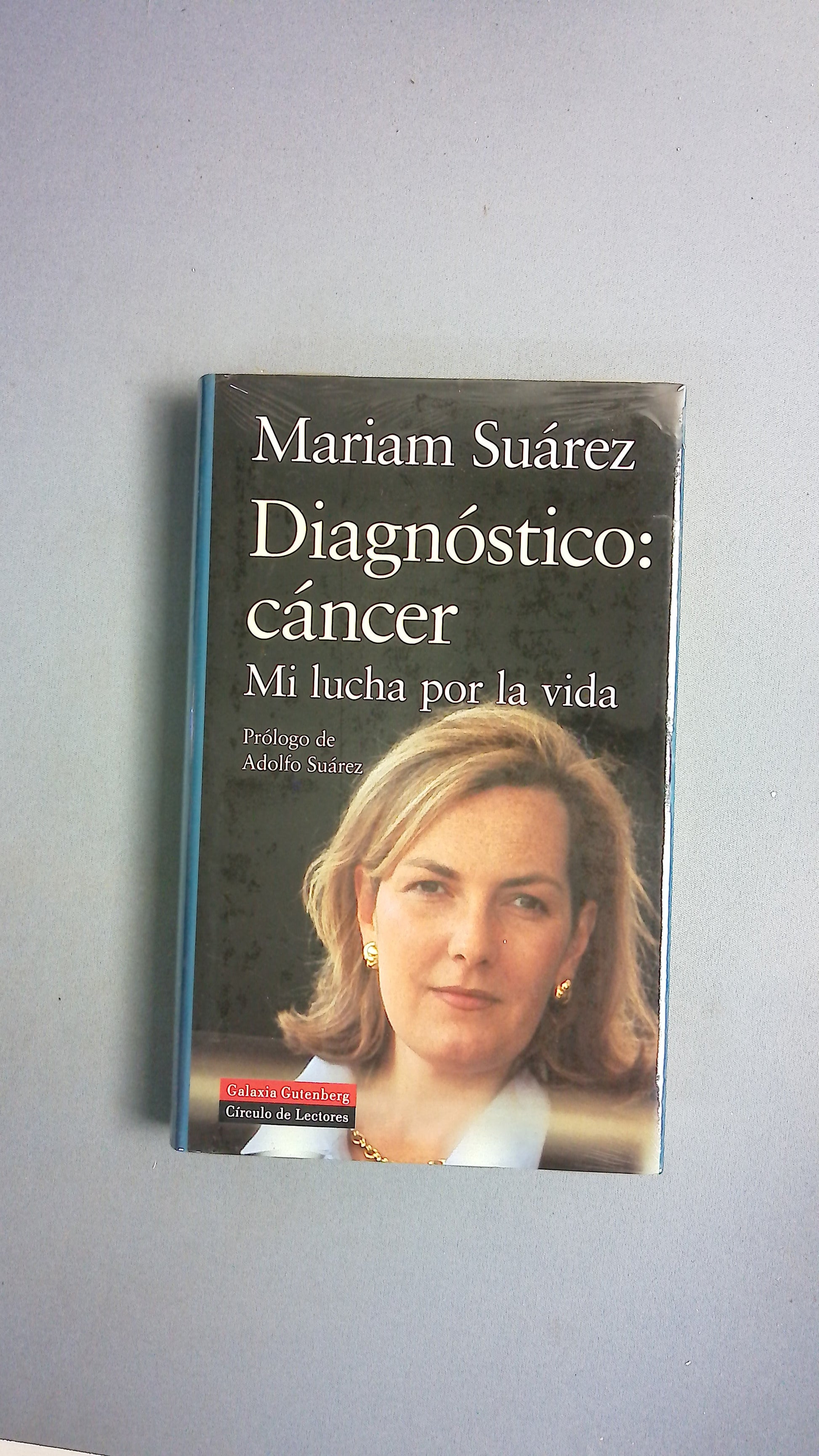 Diagnóstico: cáncer mi lucha por la vida