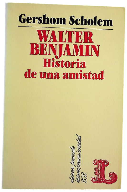 Walter Benjamin : historia de una amistad