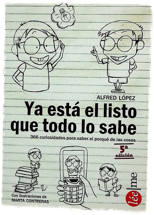 Ya está el listo que todo lo sabe : 366 curiosidades para saber el porqué de las cosas