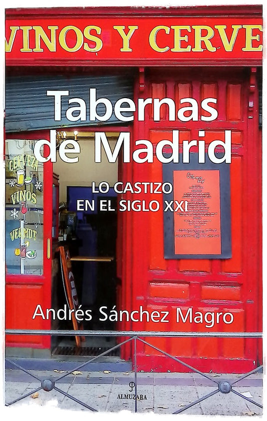 Tabernas de Madrid : lo castizo en el siglo XXI