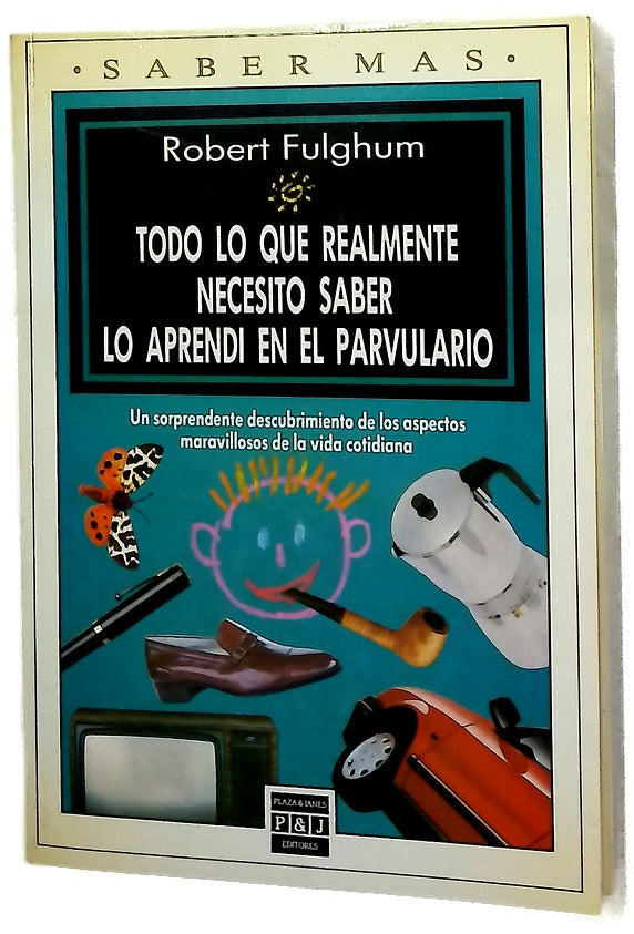 Todo lo que realmente necesito saber lo aprendí en el parvulario