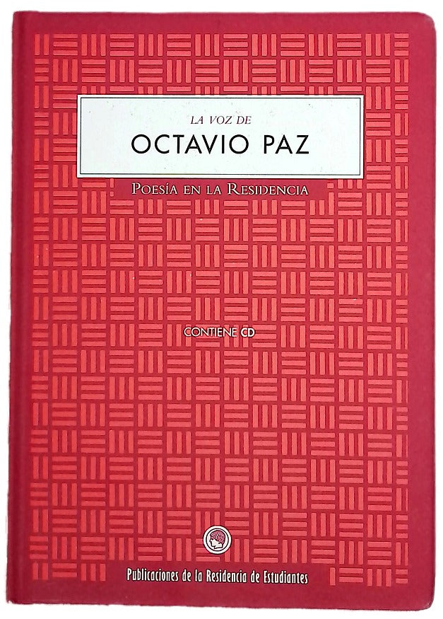 La voz de Octavio Paz : poesía en la Residencia