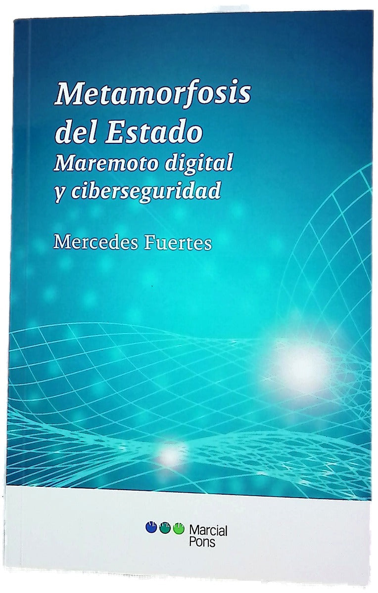 Metamorfosis del Estado : maremoto digital y ciberseguridad