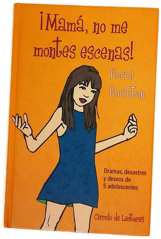 ¡Mamá, no me montes escenas! dramas, desastes y deseos de 5 adolescentes