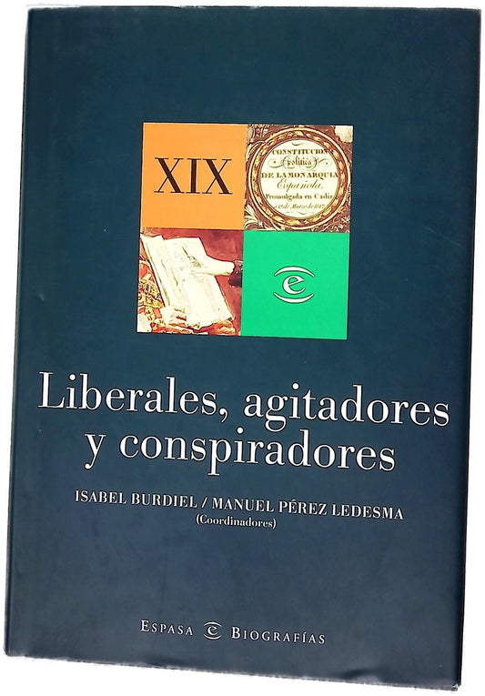 Liberales, agitadores y conspiradores biografías heterodoxas del siglo XIX